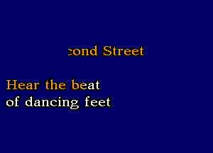 20nd Street

Hear the beat
of dancing feet