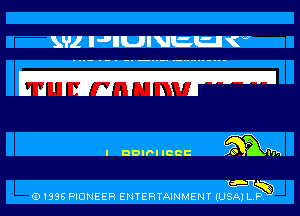 3M! IJHUIVl-ull (w

W

I DDIPIICCE gall.
W

(91998 PIONEER ENTERTAINMENT (USA) L.P.