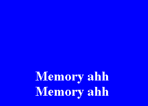Memory ahh
Memory ahh