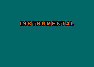 INSTRUMENTAL