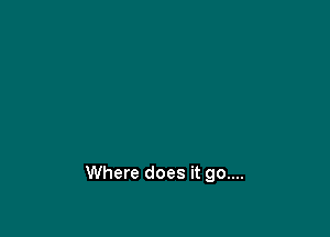 Where does it 90....