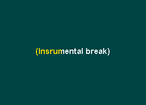 (lnsrumental break)