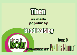 UUJBD

as made
popular by

Brad Paisley

' ' Raw 9
(Eghlmm PmI llm Mimmn