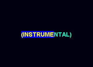 (INSTRUMENTAL)