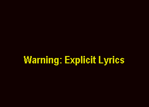 Warningz Explicit Lyrics