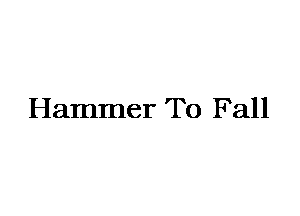 Hammer To Fall