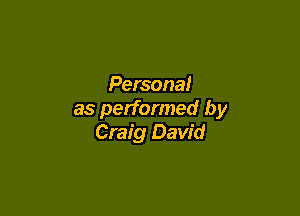 Persona!

as performed by
Craig David