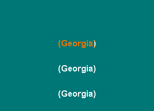 (Georgia)

(Georgia)

(Georgia)