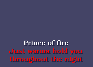 Prince of fire