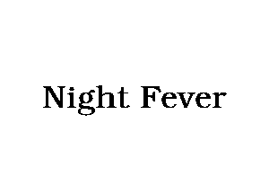 Night Fever