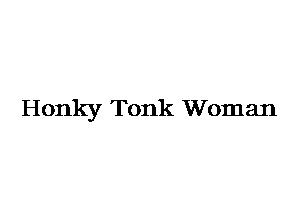 Honky Tonk Woman