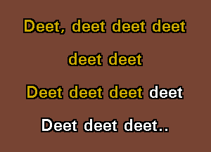 DeeL deetdeetdeet
deetdeet

Deetdeetdeetdeet

Deetdeetdeet. l