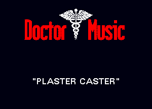 ?

PLASTER CASTER