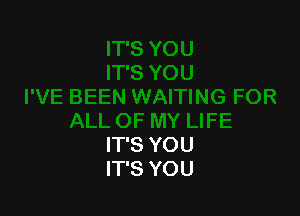 IT'S YOU
IT'S YOU