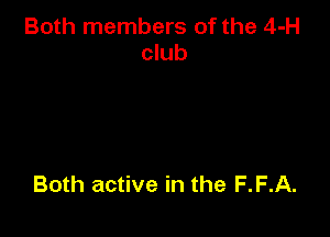 Both members of the 4-H
club

Both active in the F.F.A.
