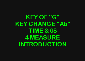 KEYOFG
KEYCHANGEAW'

NME3 8
4MEASURE
INTRODUCHON