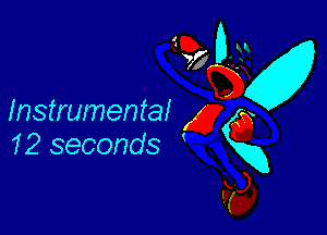 M
Instrumental

4?

12 seconds