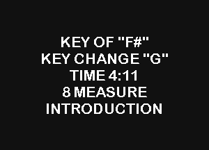 KEY OFF1i
KEY CHANGE G

TIME4111
8MEASURE
INTRODUCTION