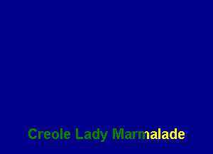 Creole Lady Marmalade