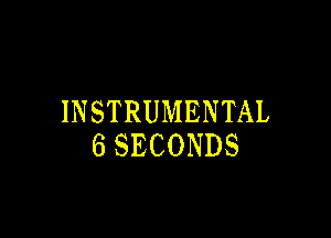 INSTRUMENTAL

GSECONDS