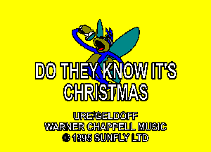 DO THBVgKNOW IT'S

CHRISTMAS

URE.'GELDDFF
WARNER CHAPPELL MUSIC
- 10.95 SIJNFLY -TD