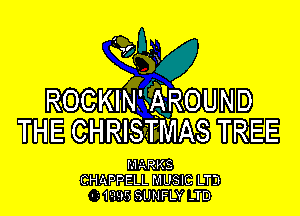 1Q

ROCKIWQALROUND

THE CHRISTMAS TREE

n'h'aRKS
CHAPPELL MUSIC LTD
' 10.95 SUNFLY -TD