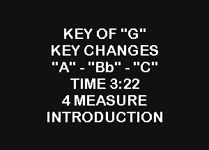 KEYOFG
KEYCHANGES
IIAII - IIBbII - IICII

WME322
4MEASURE
INTRODUCHON