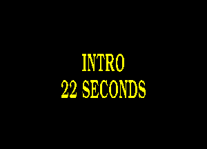 INTRO

ZZSECONDS