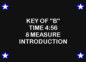 KEY OF B
TlME4i56

8MEASURE
INTRODUCTION