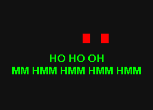 HO HO OH
MM HMM HMM HMM HMM