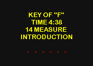 KEY OF F
TIME4z38
14 MEASURE

INTRODUCTION