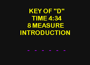 KEY OF D
TIME4134
8 MEASURE

INTRODUCTION