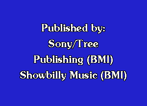 Published byz
Sonyffree

Publishing (BMI)
Showbilly Music (BMI)