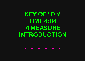 KEY OF Db
TIME 4z04
4 MEASURE

INTRODUCTION