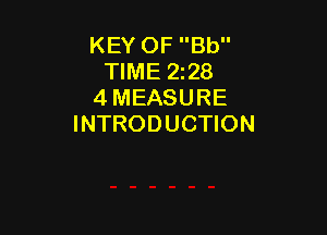 KEY OF Bb
TIME 228
4 MEASURE

INTRODUCTION