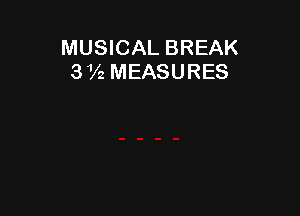 MUSICAL BREAK
372 MEASURES