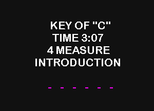 KEY OF C
TIME 3207
4 MEASURE

INTRODUCTION