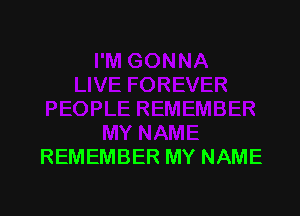 REMEMBER MY NAME