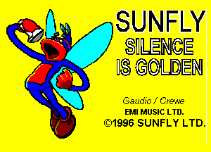 SUNFL

SILENCE
IS GOLDEN