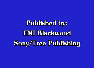 Published by
EM! Blackwood

Sonyffree Publishing