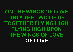 OF LOVE