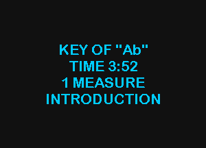 KEY OF Ab
TIME 1352

1 MEASURE
INTRODUCTION
