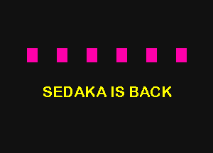 SEDAKA IS BACK