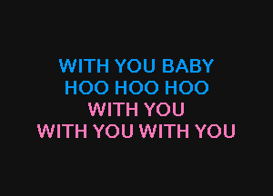 WITH YOU
WITH YOU WITH YOU