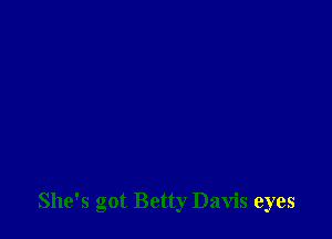 She's got Betty Davis eyes