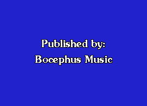 Published by

Booephus Music