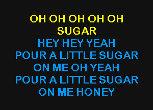 OH OH OH OH OH
SUGAR