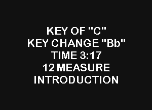 KEYOFC
KEYCHANGEBU'

WME3H7
12MEASURE
INTRODUCHON