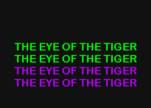 THE EYE OF THE TIGER
THE EYE OF THE TIGER