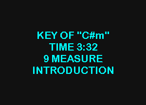 KEY OF C'kfm
TIME 3z32

9 MEASURE
INTRODUCTION